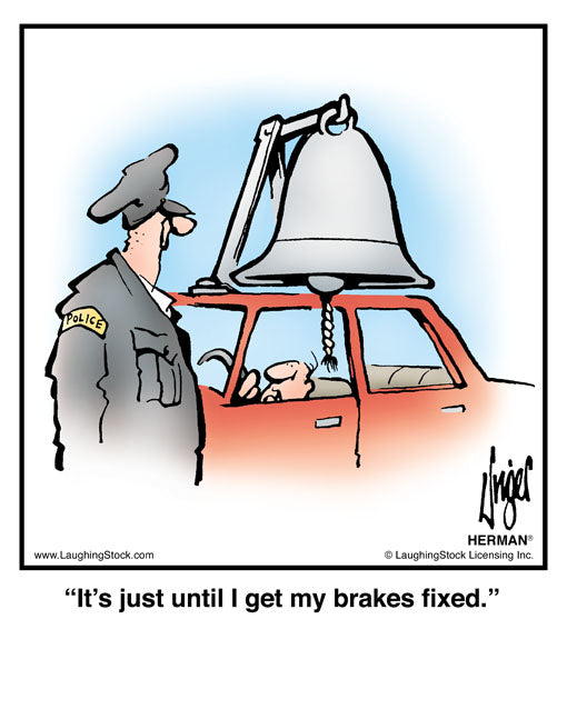 It’s just until I get my brakes fixed.