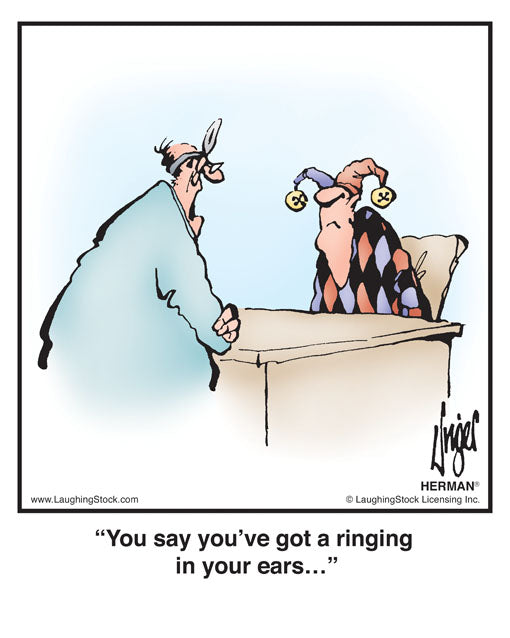 You say you’ve got a ringing in your ears…
