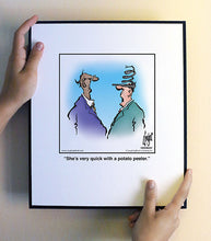 Load image into Gallery viewer, She’s very quick with a potato peeler.