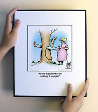 Load image into Gallery viewer, You’re supposed to be holding it straight!