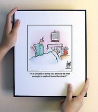 Load image into Gallery viewer, In a couple of days you should be well enough to make it onto the chart.