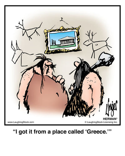 I got it from a place called ‘Greece.’