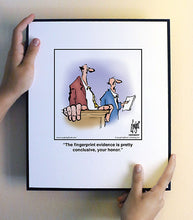 Load image into Gallery viewer, The fingerprint evidence is pretty conclusive, your honor.