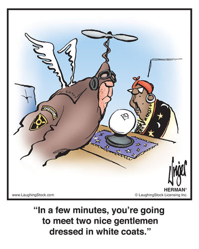 In a few minutes, you’re going to meet two nice gentlemen dressed in white coats.