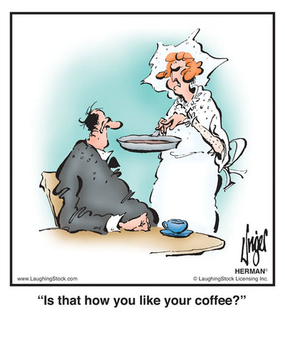 Is that how you like your coffee?