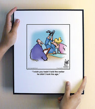 Load image into Gallery viewer, I wish you hadn’t told the waiter he didn’t look his age.