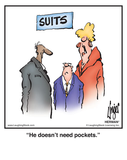 He doesn’t need pockets.