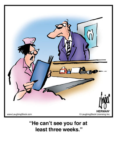 He can’t see you for at least three weeks.