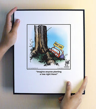 Load image into Gallery viewer, Imagine anyone planting a tree right there!