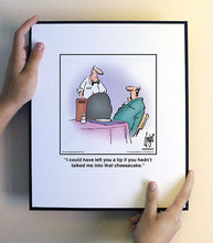 Load image into Gallery viewer, I could have left you a tip if you hadn’t talked me into that cheesecake.