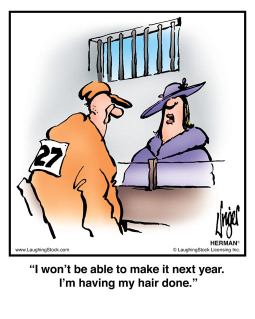 I won’t be able to make it next year. I’m having my hair done.