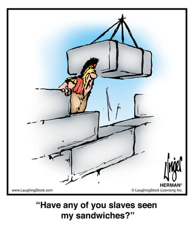 Have any of you slaves seen my sandwiches?