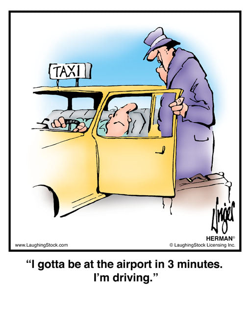 I gotta be at the airport in 3 minutes. I’m driving.