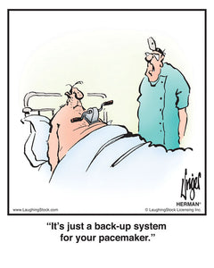 It’s just a back-up system for your pacemaker.