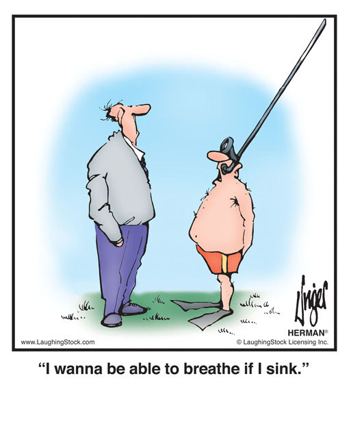 I wanna be able to breathe if I sink.