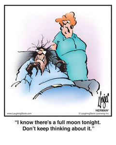 I know there’s a full moon tonight. Don’t keep thinking about it.