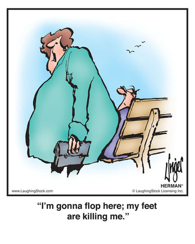 I’m gonna flop here; my feet are killing me.