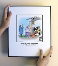 Load image into Gallery viewer, I can get to the supermarket in under six minutes.