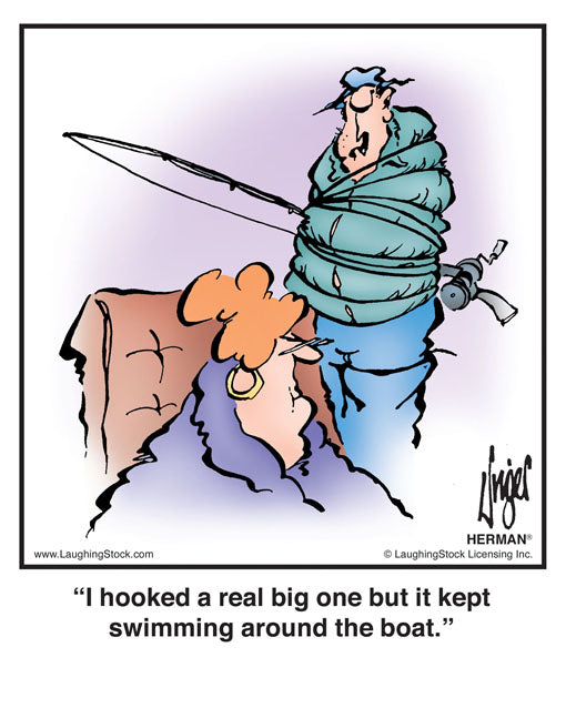 I hooked a real big one but it kept swimming around the boat.