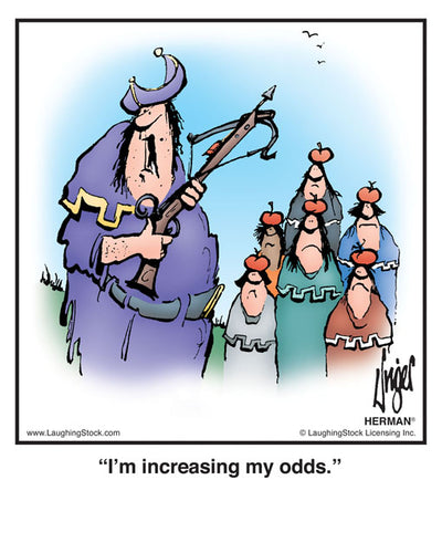 I’m increasing my odds.