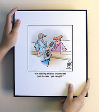 Load image into Gallery viewer, I’m leaving this for income tax just in case I get caught.