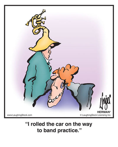 I rolled the car on the way to band practice.