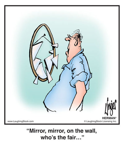 Mirror, mirror, on the wall, who’s the fair…