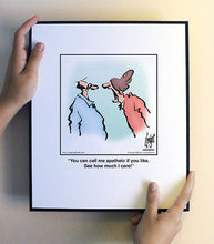 Load image into Gallery viewer, You can call me apatheic if you like. See how much I care!