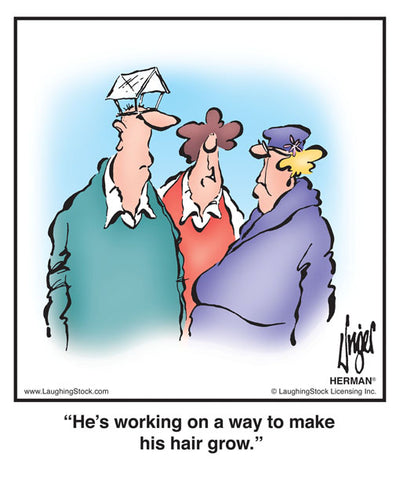 He’s working on a way to make his hair grow.