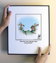 Load image into Gallery viewer, Why don’t you read the rotten map yourself!