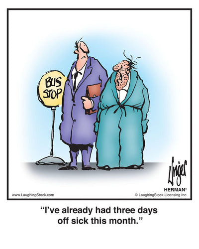 I’ve already had three days off sick this month.