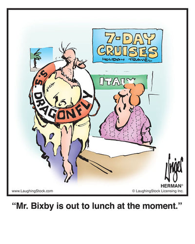 Mr. Bixby is out to lunch at the moment.