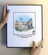 Load image into Gallery viewer, To be honest, I’d heard you’d gone abroad.