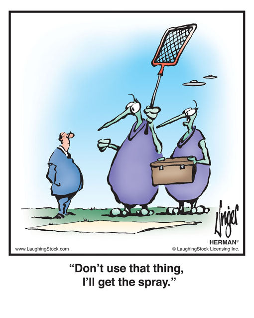 Don’t use that thing, I’ll get the spray.