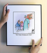 Load image into Gallery viewer, Don’t keep changing your mind.