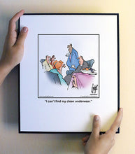 Load image into Gallery viewer, I can’t find my clean underwear.