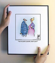 Load image into Gallery viewer, You’re quite a puzzle, aren’t you?