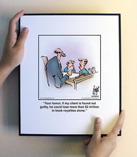 Load image into Gallery viewer, Your honor, if my client is found not guilty, he could lose more than $2 million in book royalties alone.