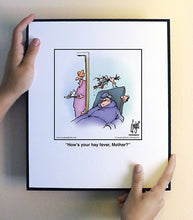 Load image into Gallery viewer, How’s your hay fever, Mother?