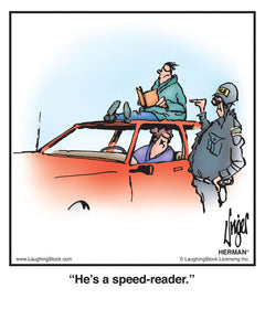 He’s a speed-reader.