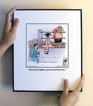 Load image into Gallery viewer, Nice work Spike, you’ve hurt his arm.