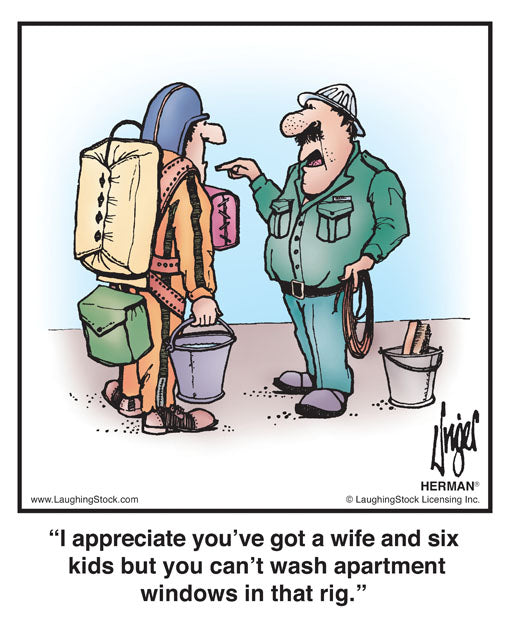 I appreciate you’ve got a wife and six kids but you can’t wash apartment windows in that rig.