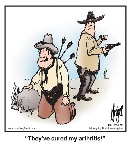 They’ve cured my arthritis!