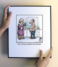 Load image into Gallery viewer, You’re using my athlete’s foot ointment.