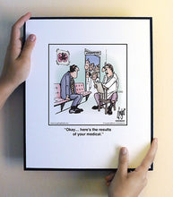 Load image into Gallery viewer, Okay… here’s the results of your medical.