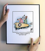 Load image into Gallery viewer, It says; ‘Come in number 10, your hour’s up!