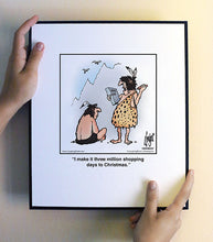 Load image into Gallery viewer, I make it three million shopping days to Christmas.