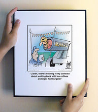 Load image into Gallery viewer, Listen, there’s nothing in my contract about walking back with ten coffees and eight hamburgers!