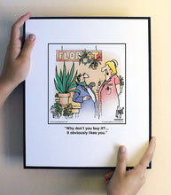 Load image into Gallery viewer, Why don’t you buy it?… It obviously likes you.