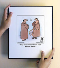 Load image into Gallery viewer, Boy! You sure know how to break a vow of silence.